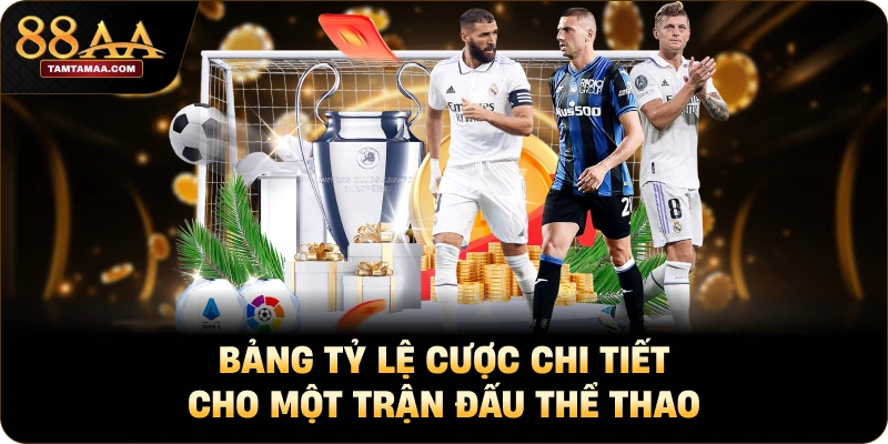 Bảng tỷ lệ cược chi tiết cho một trận đấu thể thao Bảng tỷ lệ cược chi tiết cho một trận đấu thể thao