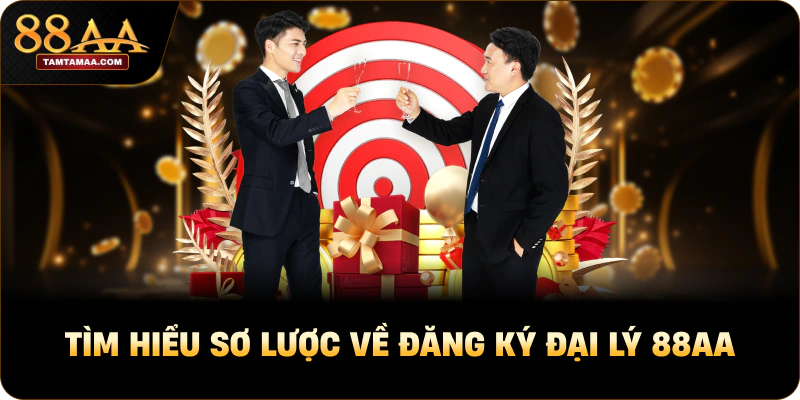 Tìm hiểu sơ lược về đăng ký đại lý 88AA